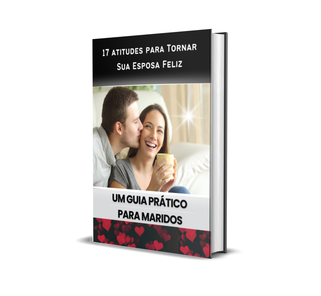 17 atitudes para tornar sua esposa feliz